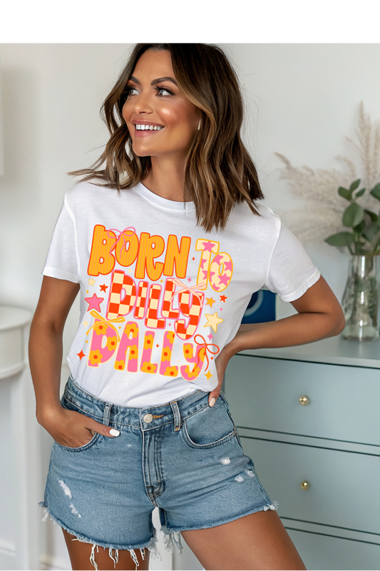 Born To Dilly Dally Graphic Tee